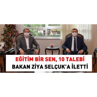EĞİTİM BİR SEN 10 TALEBİ, BAKAN SELÇUK'A İLETTİ !